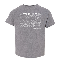 Little Human Big Waves Kids Tee