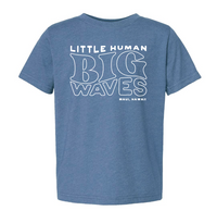 Little Human Big Waves Kids Tee
